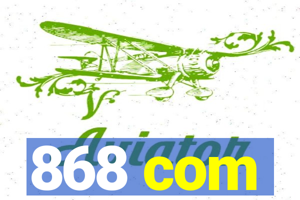 868 com